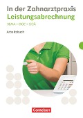 Zahnmedizinische Fachangestellte. Leistungsabrechnung - Arbeitsbuch mit Lösungen - Susanne Weiß