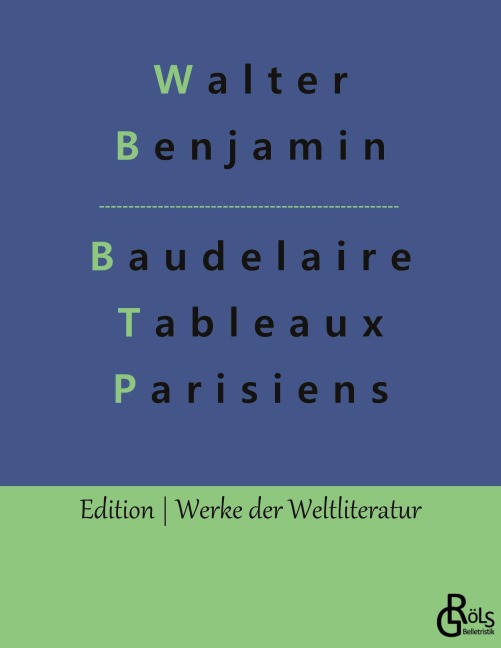 Baudelaire Übertragungen - Walter Benjamin