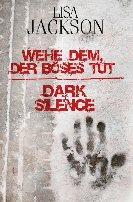 Wehe dem, der Böses tut / Dark Silence - Lisa Jackson