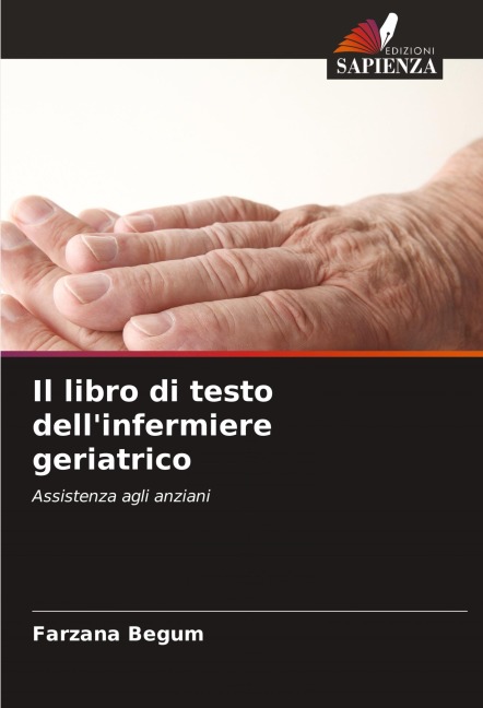 Il libro di testo dell'infermiere geriatrico - Farzana Begum