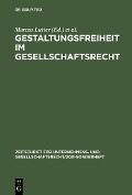 Cover-Bild zum Titel 'Gestaltungsfreiheit im Gesellschaftsrecht' von ''
