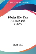 Cover-Bild zum Titel 'Bibelen Eller Den Hellige Skrift (1847)' von 'Chr. H. Kalkar'