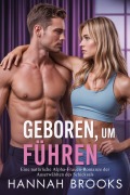 Cover-Bild zum Titel 'GEBOREN, UM ZU FÜHREN' von 'Hannah Brooks'