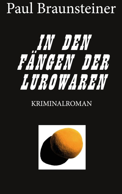 Im Würgegriff der Lurowaren - Paul Braunsteiner