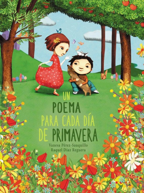 Un Poema Para Cada Día de Primavera / A Poem for Every Spring Day - Vanesa Perez-Sauquillo