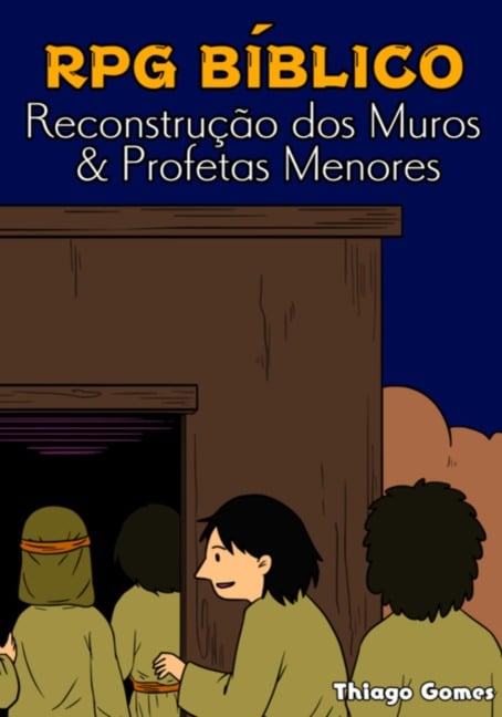 Rpg Bíblico - Reconstrução Dos Muros & Profetas Menores - Thiago Gomes