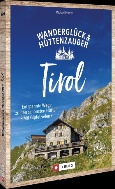 Wanderglück & Hüttenzauber Tirol - Michael Pröttel