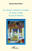 Cover-Bild zum Titel 'Les aventures exotiques et érotiques de Cindy et Zadig au pays des Khmers' von 'Silveira'