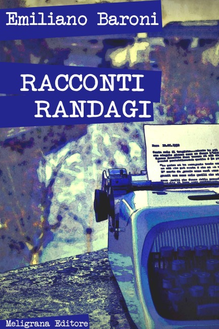 Racconti randagi - Emiliano Baroni