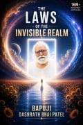 Cover-Bild zum Titel 'The Laws of the Invisible Realm' von 'Bapuji Dashrathbhai Patel'