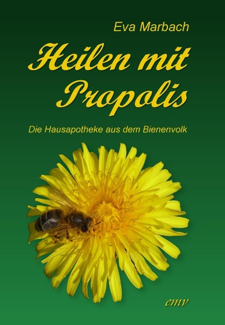 Heilen mit Propolis - Eva Marbach