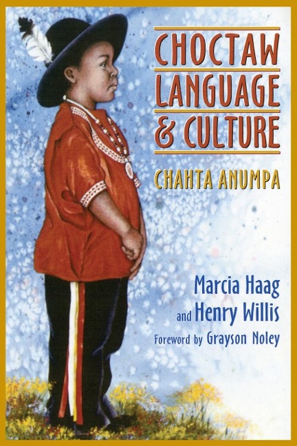 Choctaw Language and Culture - Marcia Haag, Henry Willis