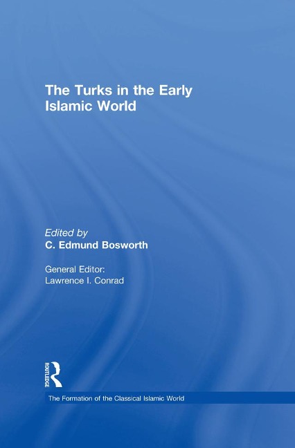 The Turks in the Early Islamic World - 