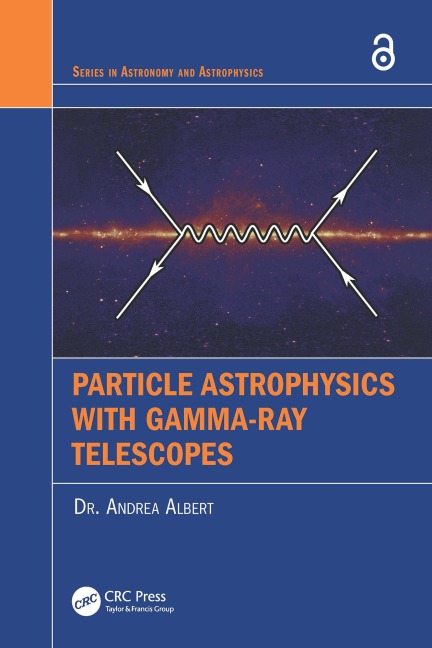 Particle Astrophysics with Gamma-Ray Telescopes - Andrea Albert