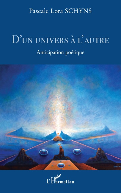 D'un univers à l'autre - Pascale Lora Schyns