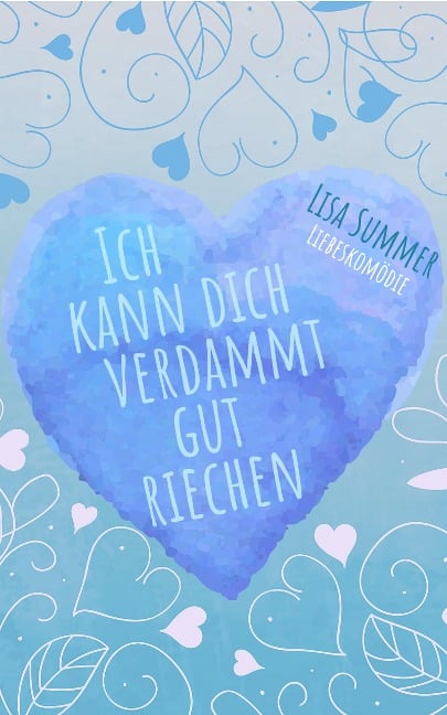 Ich kann dich verdammt gut riechen - Lisa Summer