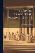Cover-Bild zum Titel 'Euripidis Tragoediae, Volume 1, Part 2' von 'Gottfried Hermann'