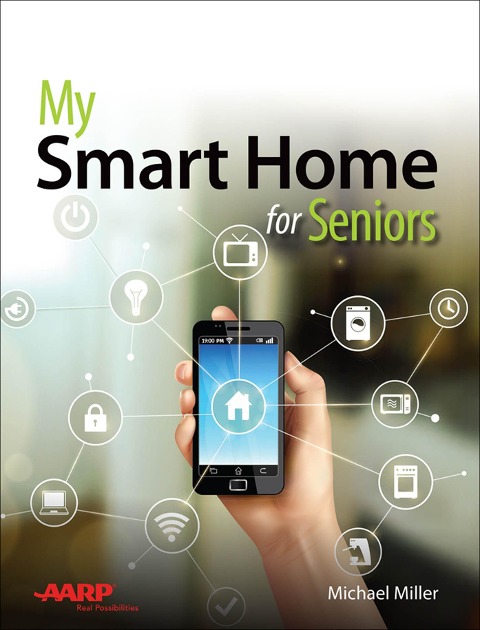 My Smart Home for Seniors - Michael Miller
