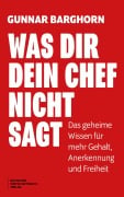 Cover-Bild zum Titel 'Was dir dein Chef nicht sagt' von 'Gunnar Barghorn'
