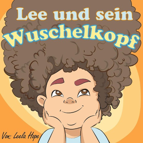 Lee und sein Wuschelkopf (gute nacht geschichten kinderbuch) - Leela Hope