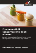 Cover-Bild zum Titel 'Fondamenti di conservazione degli alimenti' von 'Arturo Antolín Velasco Velasco'