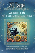 Cover-Bild zum Titel 'Werde ein Networking-Ninja' von 'Olivia Scholz'