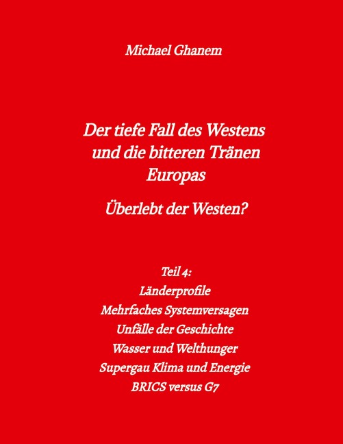 Der tiefe Fall des Westens und die bitteren Tränen Europas - Michael Ghanem