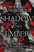 Shadow and Ember - Eine Liebe im Schatten - Jennifer L. Armentrout