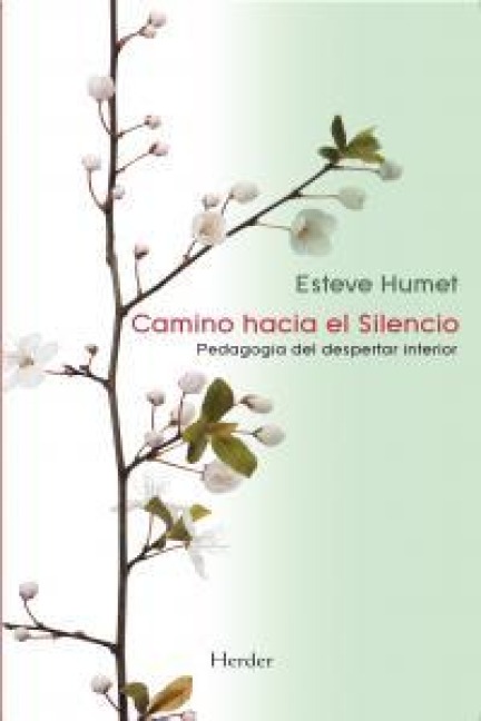 Camino hacia el silencio : pedagogía del despertar interior - Esteve Humet