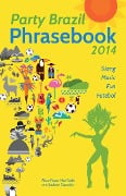 Cover-Bild zum Titel 'Party Brazil Phrasebook 2014' von 'Alice Rose, Nati Vale, Jadson Caçador'