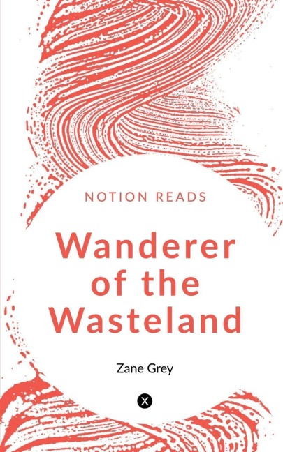 Wanderer of the Wasteland - Zane Grey