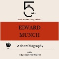 Edvard Munch: A short biography - George Fritsche, Minute Biographies, Minutes