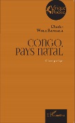 Cover-Bild zum Titel 'Congo, pays natal' von 'Charles Wola Bangala'