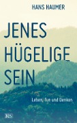 Cover-Bild zum Titel 'Jenes hügelige Sein' von 'Hans Haumer'