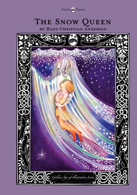 The Snow Queen - The Golden Age of Illustration Series - Hans Christian Andersen