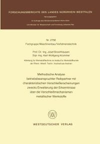 Methodische Analyse betriebsbeanspruchter Reibpartner mit charakteristischen Verschleißerscheinungen zwecks Erweiterung der Erkenntnisse über die Verschleißmechanismen metallischer Werkstoffe - Josef Broichhausen