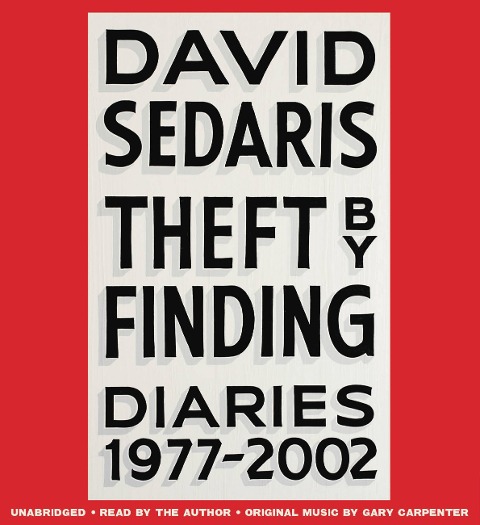 Theft by Finding - David Sedaris, Gary Carpenter