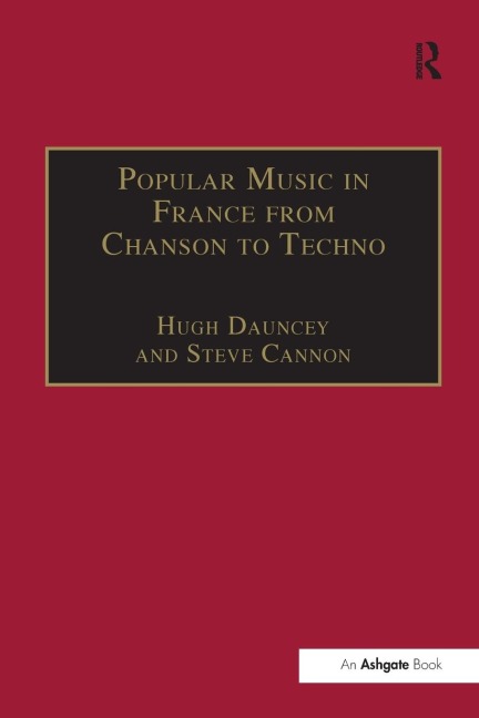 Popular Music in France from Chanson to Techno - Steve Cannon