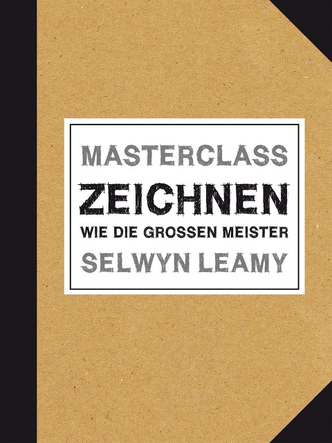 MASTERCLASS Zeichnen - Selwyn Leamy