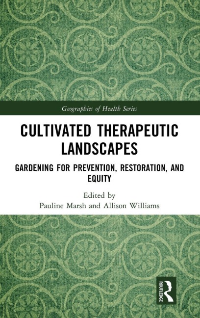 Cultivated Therapeutic Landscapes - 