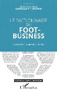 Cover-Bild zum Titel 'Le dictionnaire du Foot-Business' von 'Goossaert-Krupka'