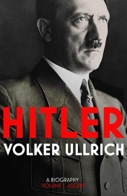 Hitler: Volume I - Volker Ullrich