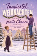 Cover-Bild zum Titel 'Innviertel, Weihnachten und eine zweite Chance' von 'Luisa Schwarz'