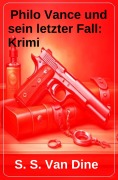 Cover-Bild zum Titel 'Philo Vance und sein letzter Fall: Krimi' von 'S. S. Van Dine'