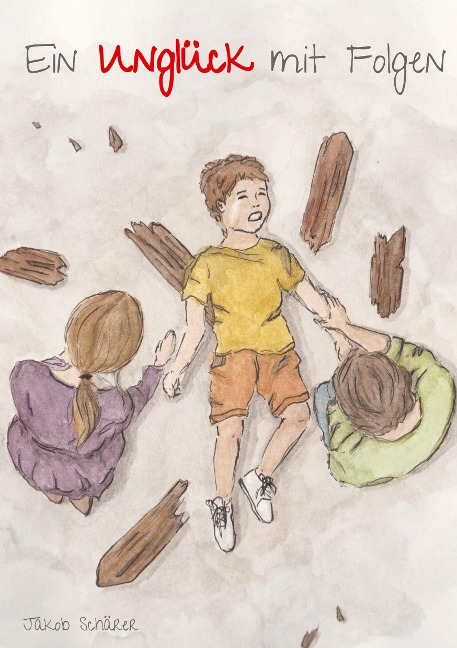 Ein Unglück mit Folgen - Jakob Schärer