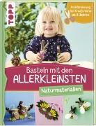 Cover-Bild zum Titel 'Basteln mit den Allerkleinsten Naturmaterialien' von 'Susanne Pypke'