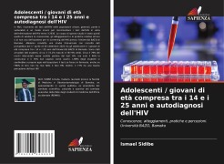Cover-Bild zum Titel 'Adolescenti / giovani di età compresa tra i 14 e i 25 anni e autodiagnosi dell'HIV' von 'Ismael Sidibe'