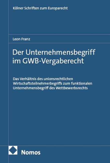 Der Unternehmensbegriff im GWB-Vergaberecht - Leon Franz