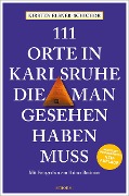 Cover-Bild zum Titel '111 Orte in Karlsruhe, die man gesehen haben muss' von 'Kirsten Elsner-Schichor'