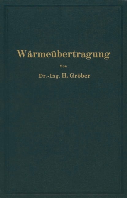 Einführung in die Lehre von der Wärmeübertragung - Heinrich Gröber